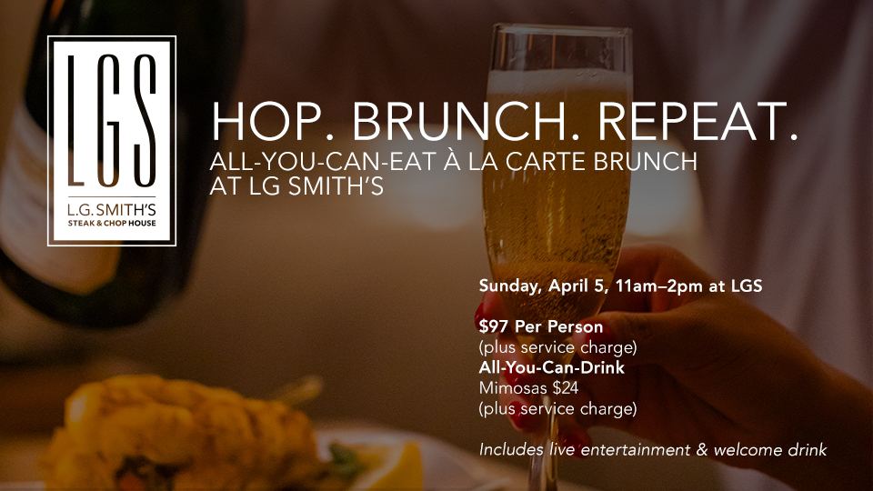 Luxury Easter Brunch at L.G. Smiths Steak & Chop House – L.G. Smith’s Steak & Chop House